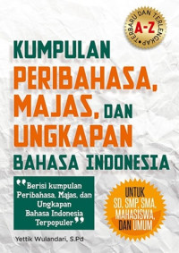 Image of KUMPULAN PERIBAHASA, MAJAS, DAN UNGKAPAN BAHASA INDONESIA