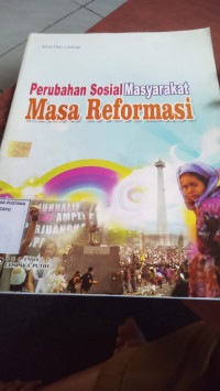 Image of PERUBAHAN SOSIAL MASYARAKAT MASA REFORMASI