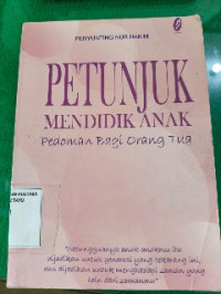 Image of PETUNJUK MENDIDIK ANAK PEDOMAN BAGI ORANG TUA