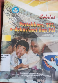 Image of SEKILAS PUSTEKKOM, TVE, E-DUKASI.NET DAN PJJ