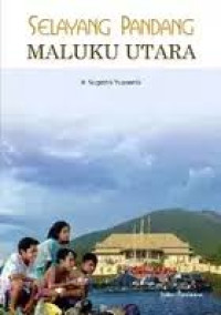 Image of Selayang Pandang Maluku Utara